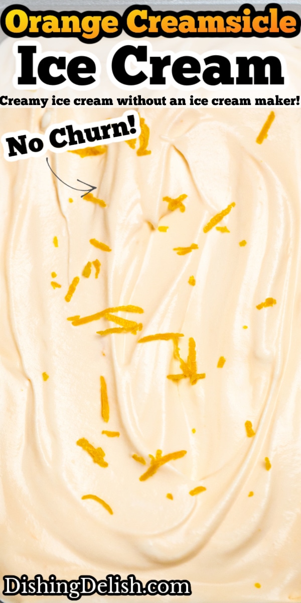 A pinterest pin of a bread pan full of no churn orange ice cream topped with orange zest.