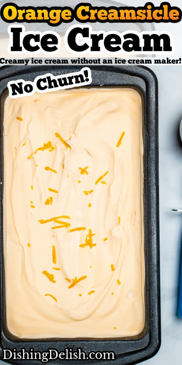 A pinterest pin of a bread pan full of no churn orange ice cream.