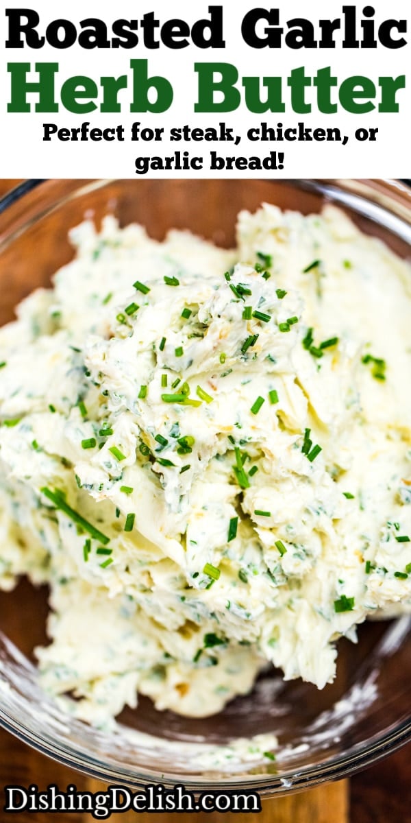 Pinterest pin with roasted garlic herb butter in a clear glass bowl.