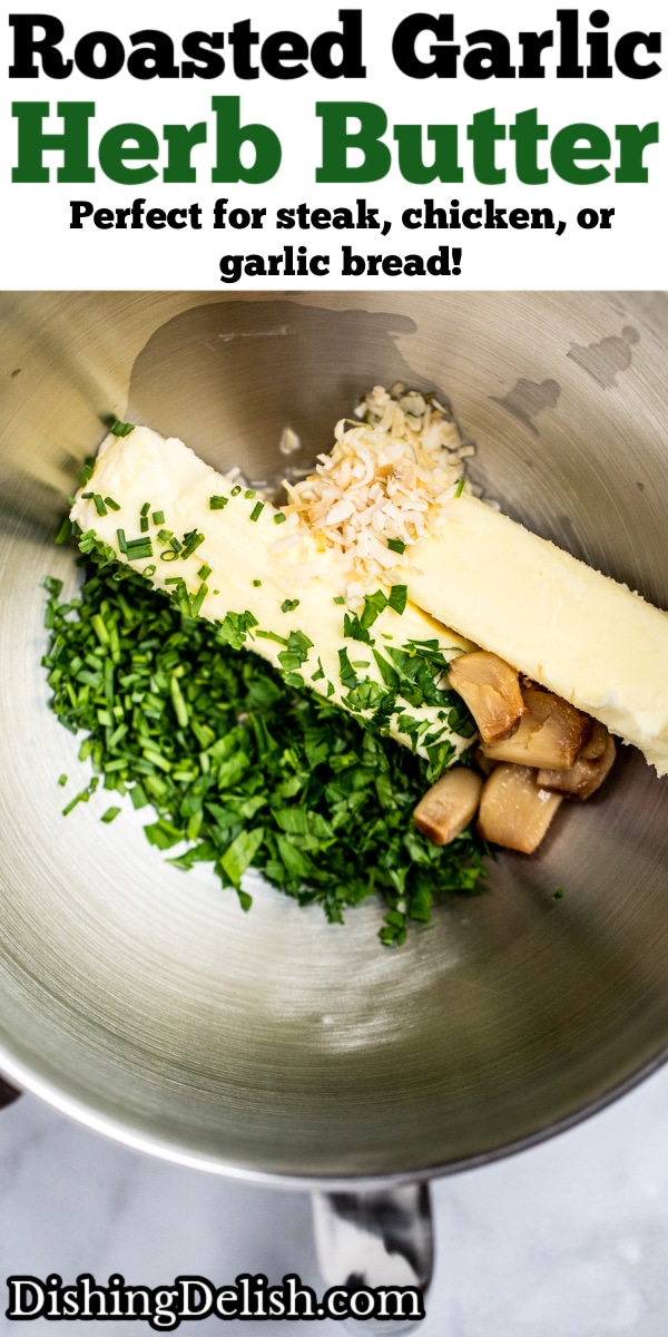 Roasted Garlic Herb Butter Butter) • Dishing Delish