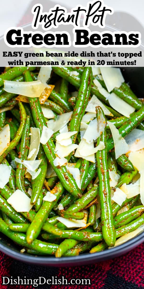 Pinterest pin with instant pot green beans in a bowl on the table topped with shredded parmesan cheese.