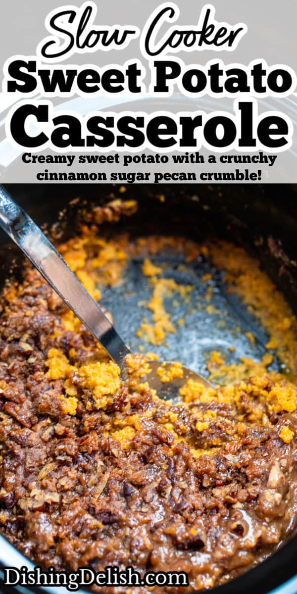 Crockpot Sweet Potato Casserole • Dishing Delish