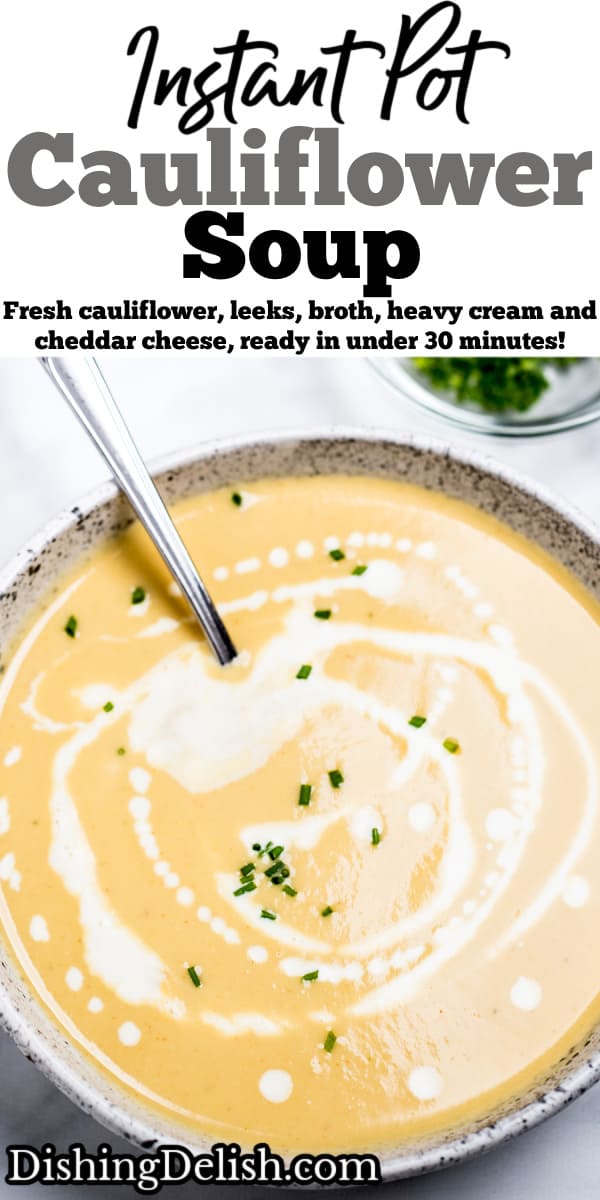 Instant Pot Cauliflower Soup • Dishing Delish