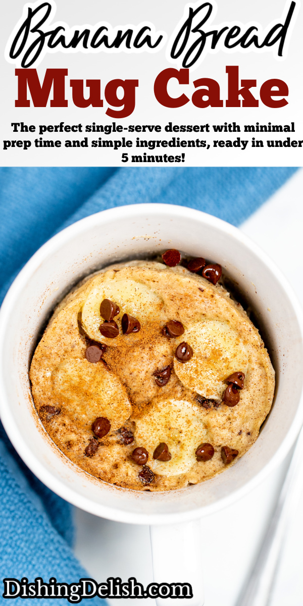 Pinterest pin with a mug full of banana mug cake topped with banana slices, cinnamon, and mini chocolate chips.