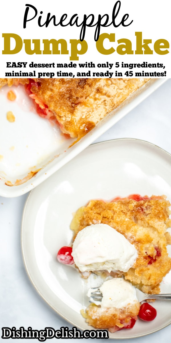 Pinterest pin with a piece of pineapple dump cake topped with ice cream on a plate with a fork next to a baking dish of cake.