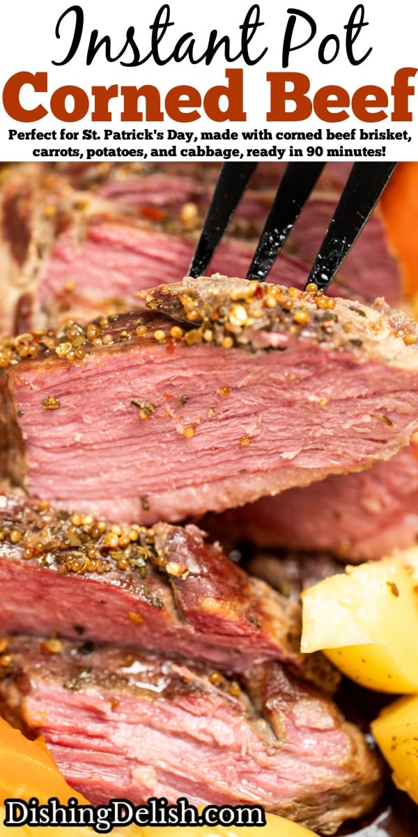 Pinterest pin with a closeup of sliced instant pot corned beef with a fork taking a piece, surrounded by potatoes and carrots.