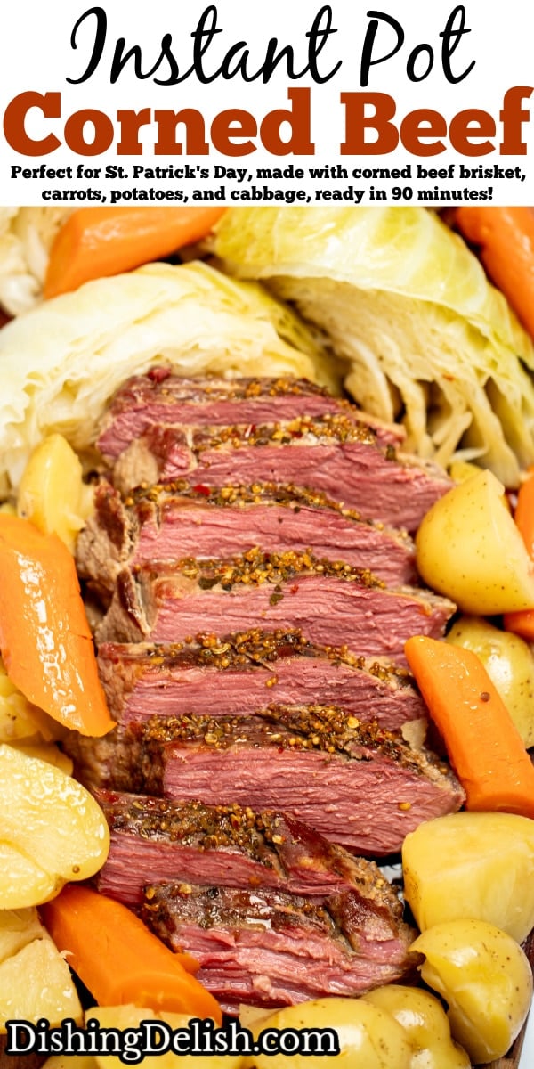 Pinterest pin with a closeup of sliced instant pot corned beef surrounded by potatoes, cabbage, and carrots.