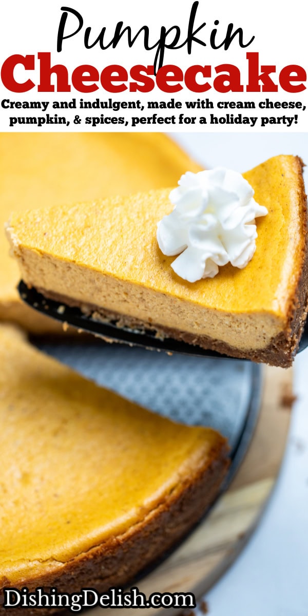 Pumpkin Cheesecake • Dishing Delish