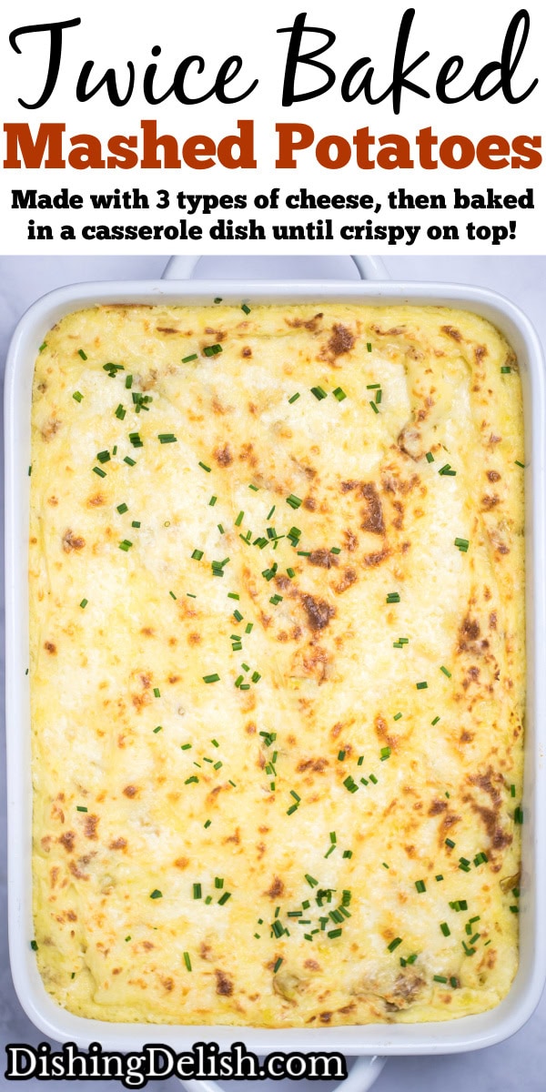 Pinterest pin with a casserole dish full of twice baked mashed potatoes with caramelized cheese on top with fresh chopped chives.