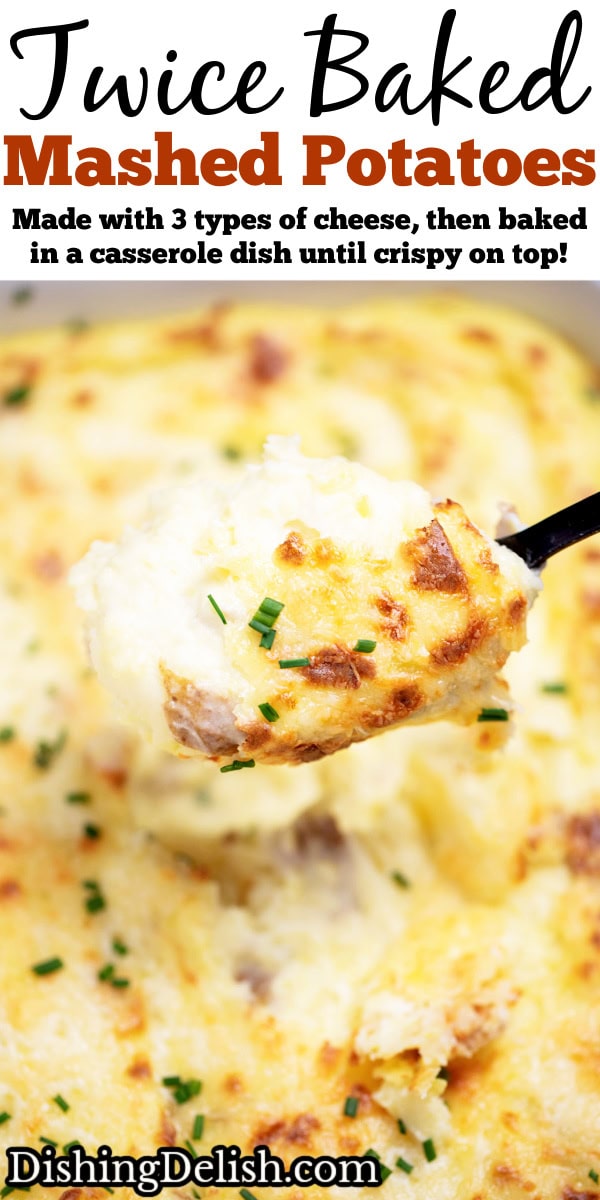 Pinterest pin with a casserole dish full of twice baked mashed potatoes with caramelized cheese on top with fresh chopped chives, with a spoon lifting some mashed potatoes up.
