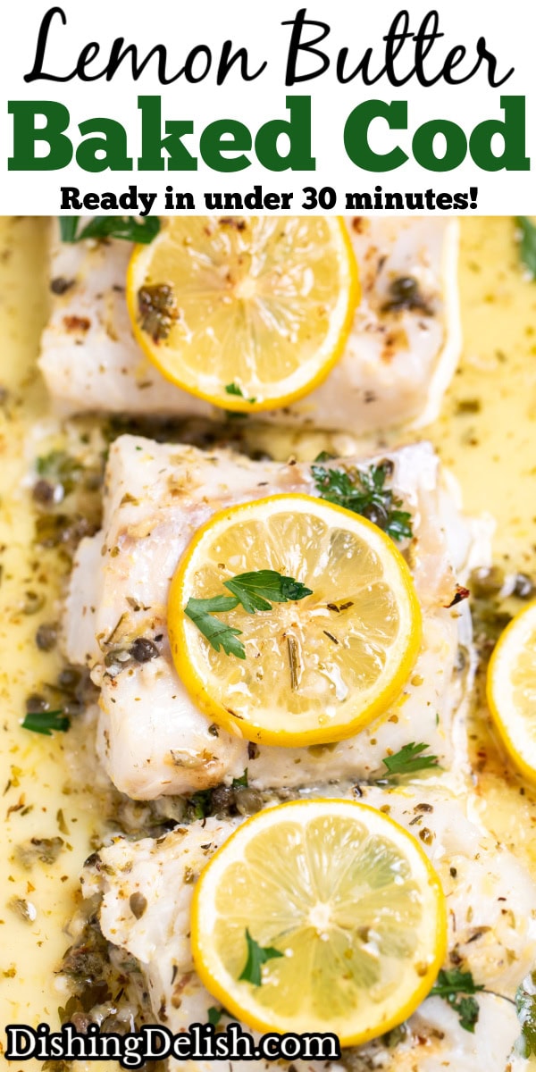 Pinterest pin with a baking dish, with four cooked cod fillets, topped with lemon slices and fresh parsley, and in a lemon butter sauce.
