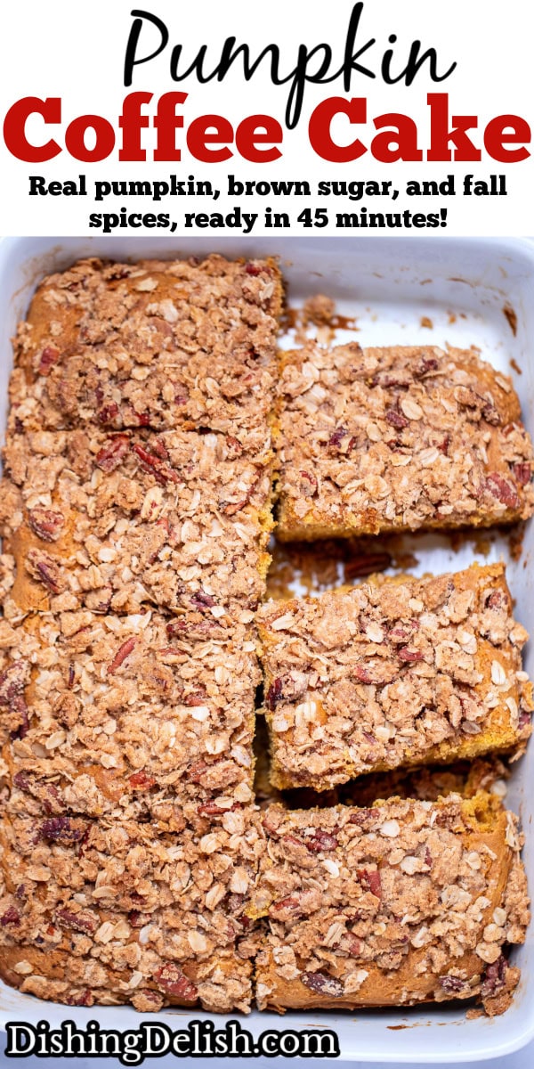 Pinterest pin with a baking dish with pumpkin coffee cake topped with streusel topping cut into 8 pieces, with one piece missing.