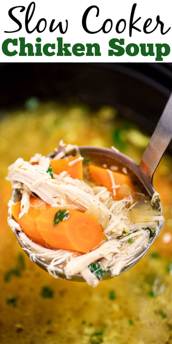 Pinterest pin with a ladle lifting chicken soup out of the slow cooker with pieces of chicken, broth, and carrots in it.
