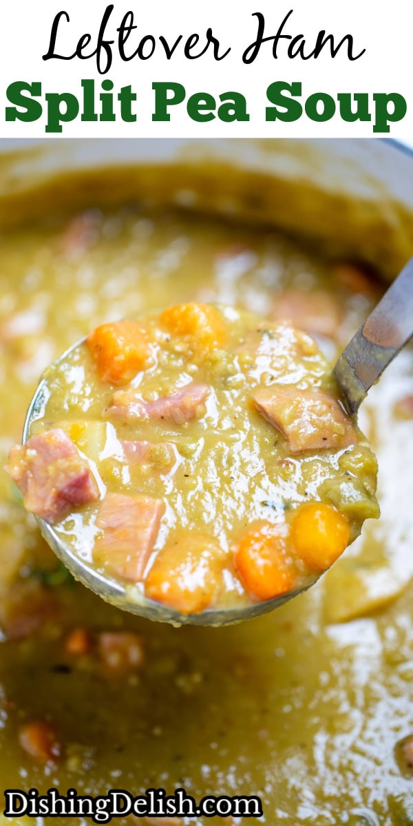 Pinterest pin with a ladle lifting up split pea soup with ham, carrots, celery, and potatoes.