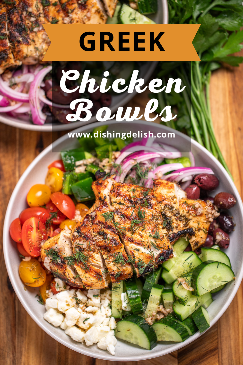 Pinterest pin with a bowl with vegetables, feta, olives, and sliced grilled chicken topped with fresh dill sitting on a cutting board, in front of another bowl and fresh parsley.