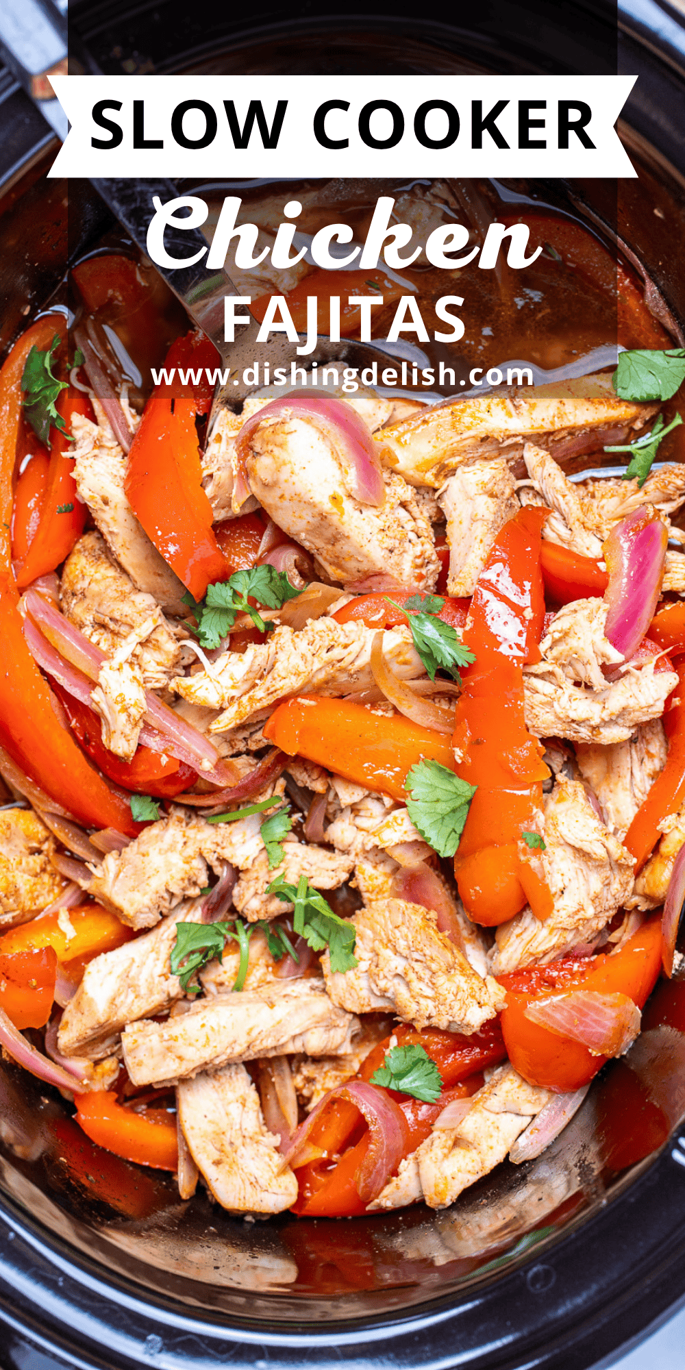 Pinterest pin with a slow cooker of chicken fajitas topped with fresh cilantro.